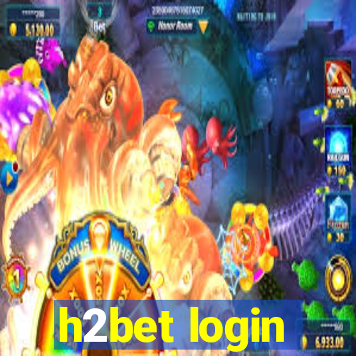 h2bet login